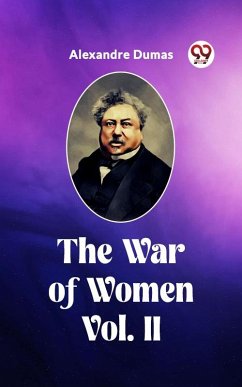 War of Women Vol. II (eBook, ePUB) - Dumas, Alexandre