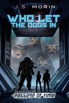 Cover Who Let the Dogs In (Black Ocean: Passage of Time, #8) (eBook, ePUB)
