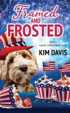 Framed and Frosted (Cupcake Catering Mystery Series, #3) (eBook, ePUB) Framed and Frosted (Cupcake Catering Mystery Series, #3) (eBook, ePUB)