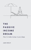 The Passive Income Dream (eBook, ePUB)