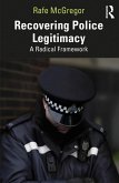 Recovering Police Legitimacy (eBook, ePUB) Recovering Police Legitimacy (eBook, ePUB)