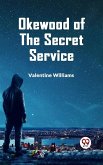 Okewood of the Secret Service (eBook, ePUB) Okewood of the Secret Service (eBook, ePUB)