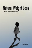Natural Weight Loss Find Your Inner Self (eBook, ePUB) Natural Weight Loss Find Your Inner Self (eBook, ePUB)