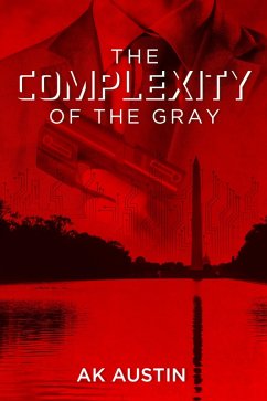 The Complexity of the Gray (eBook, ePUB) - Austin, A. K.