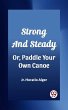Strong and Steady Or, Paddle Your Own... - Bild 1
