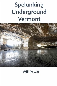 Cover Spelunking: Underground Vermont (Caves in The U.S.) (eBook, ePUB)