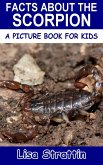Facts About the Scorpion (A Picture Book for Kids, #215) (eBook, ePUB) Facts About the Scorpion (A Picture Book for Kids, #215) (eBook, ePUB)
