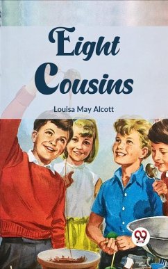 Eight Cousins (eBook, ePUB) - May, Alcott Louisa