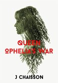 Queen Ophelia's War (eBook, ePUB) Queen Ophelia's War (eBook, ePUB)