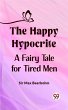 Happy Hypocrite A Fairy Tale for Tired... - Bild 1