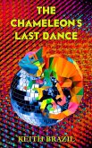 The Chameleon's Last Dance (eBook, ePUB) The Chameleon's Last Dance (eBook, ePUB)