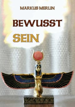 Bewusst Sein (eBook, ePUB) Bewusst Sein (eBook, ePUB)