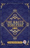 Haute Noblesse A Novel (eBook, ePUB)