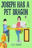 Joseph Has a Pet Dragon (eBook, ePUB) Joseph Has a Pet Dragon (eBook, ePUB)
