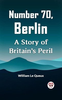 Cover Number 70, Berlin A Story of Britain's Peril (eBook, ePUB)