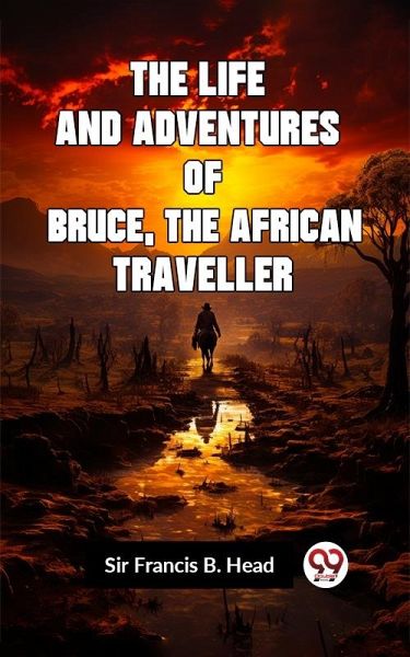 Life and Adventures of Bruce, the African Traveller (eBook, ePUB)