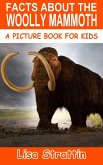 Facts About the Woolly Mammoth (A Picture Book for Kids, #252) (eBook, ePUB) Facts About the Woolly Mammoth (A Picture Book for Kids, #252) (eBook, ePUB)