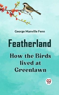 Cover Featherland How the Birds lived at Greenlawn (eBook, ePUB)