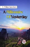 Millionaire Of Yesterday (eBook, ePUB)