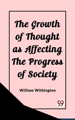Cover Growth of Thought as Affecting the Progress of Society (eBook, ePUB)