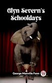 Glyn Severn's Schooldays (eBook, ePUB)