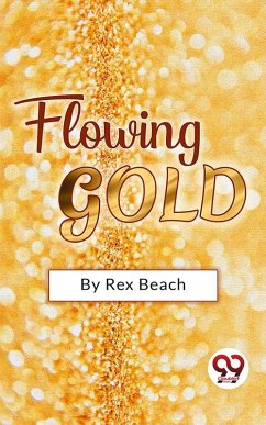 Flowing Gold (eBook, ePUB) - Beach, Rex