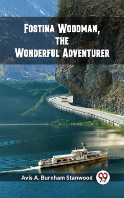 Cover Fostina Woodman, the Wonderful Adventurer (eBook, ePUB)