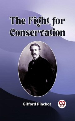 Fight for Conservation (eBook, ePUB) - Pinchot, Gifford