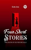 Four Short Stories THE DEATH OF OLIVIER BECAILLE (eBook, ePUB)