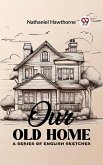Our Old Home A Series of English Sketches (eBook, ePUB)