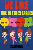 We Like Our 10 Times Tables (eBook, ePUB) We Like Our 10 Times Tables (eBook, ePUB)