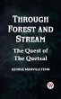 Through Forest and Stream The Quest of... - Bild 1