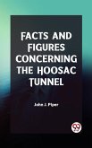 Facts and Figures Concerning the Hoosac Tunnel (eBook, ePUB) Facts and Figures Concerning the Hoosac Tunnel (eBook, ePUB)