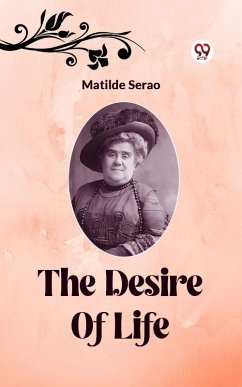 THE DESIRE OF LIFE (eBook, ePUB) - Serao, Matilde