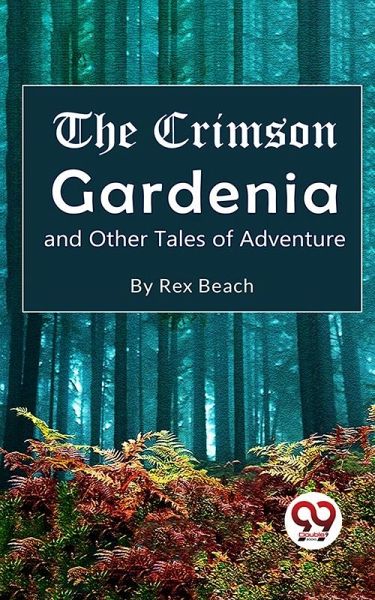 Crimson Gardenia and Other Tales of Adventure (eBook, ePUB)