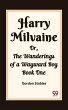 Harry Milvaine Or, The Wanderings of a... - Bild 1