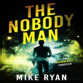 The Nobody Man (The Aaron Holt Series, #1) (eBook, ePUB) The Nobody Man (The Aaron Holt Series, #1) (eBook, ePUB)