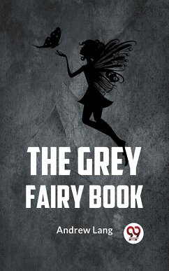 Grey Fairy Book (eBook, ePUB) - Andrew, Lang Ed