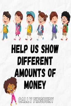 Help Us Show Different Amounts of Money (eBook, ePUB) - Finsbury, Cally