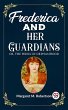 Frederica and her Guardians Or, The... - Bild 1