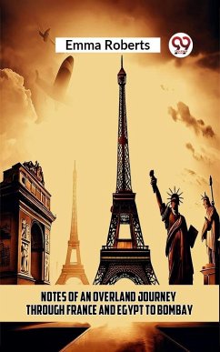 Cover Notes of an Overland Journey Through France and Egypt to Bombay (eBook, ePUB)