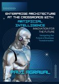 Enterprise Architecture at the Crossroads with AI: Navigating the Future of Business Transformation (IT and Digital Transformation, #1) (eBook, ePUB)