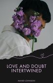 Love and Doubt Intertwined (eBook, ePUB) Love and Doubt Intertwined (eBook, ePUB)