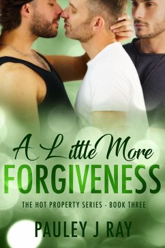A Little More Forgiveness (Hot Property, #3) (eBook, ePUB) - Ray, Pauley J