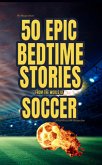 The Midnight Whistle: 50 Epic Bedtime Stories From The World Of Soccer (eBook, ePUB) The Midnight Whistle: 50 Epic Bedtime Stories From The World Of Soccer (eBook, ePUB)