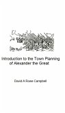 An Introduction to the Town Planning of Alexander the Great (eBook, ePUB) An Introduction to the Town Planning of Alexander the Great (eBook, ePUB)
