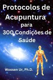 Protocolos de Acupuntura para 300 Condições de Saúde (eBook, ePUB)