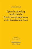 Optimale Ansiedlung sozialpolitischer Entscheidungskompetenzen in der Europäischen Union (eBook, PDF)