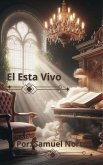 El Esta Vivo (ESPIRITUALIDAD, CONCIENCIA, AMOR A DIOS, CREER, CONFIAR, FE., #1) (eBook, ePUB)