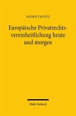 Europäische Privatrechtsvereinheitlichung heute und morgen (eBook, PDF)